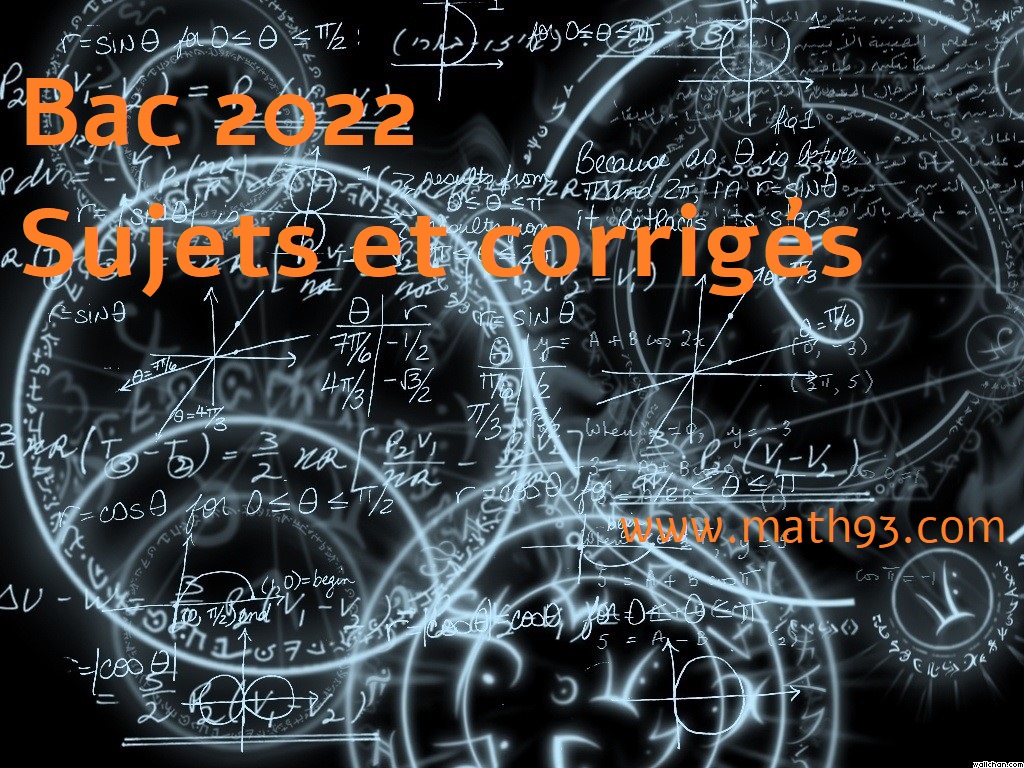 bac2022 sujets et corriges Maths